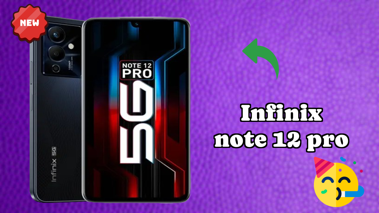Infinix Note 12 Pro 2026: नवीनतम मॉडल रिव्यु और फीचर्स