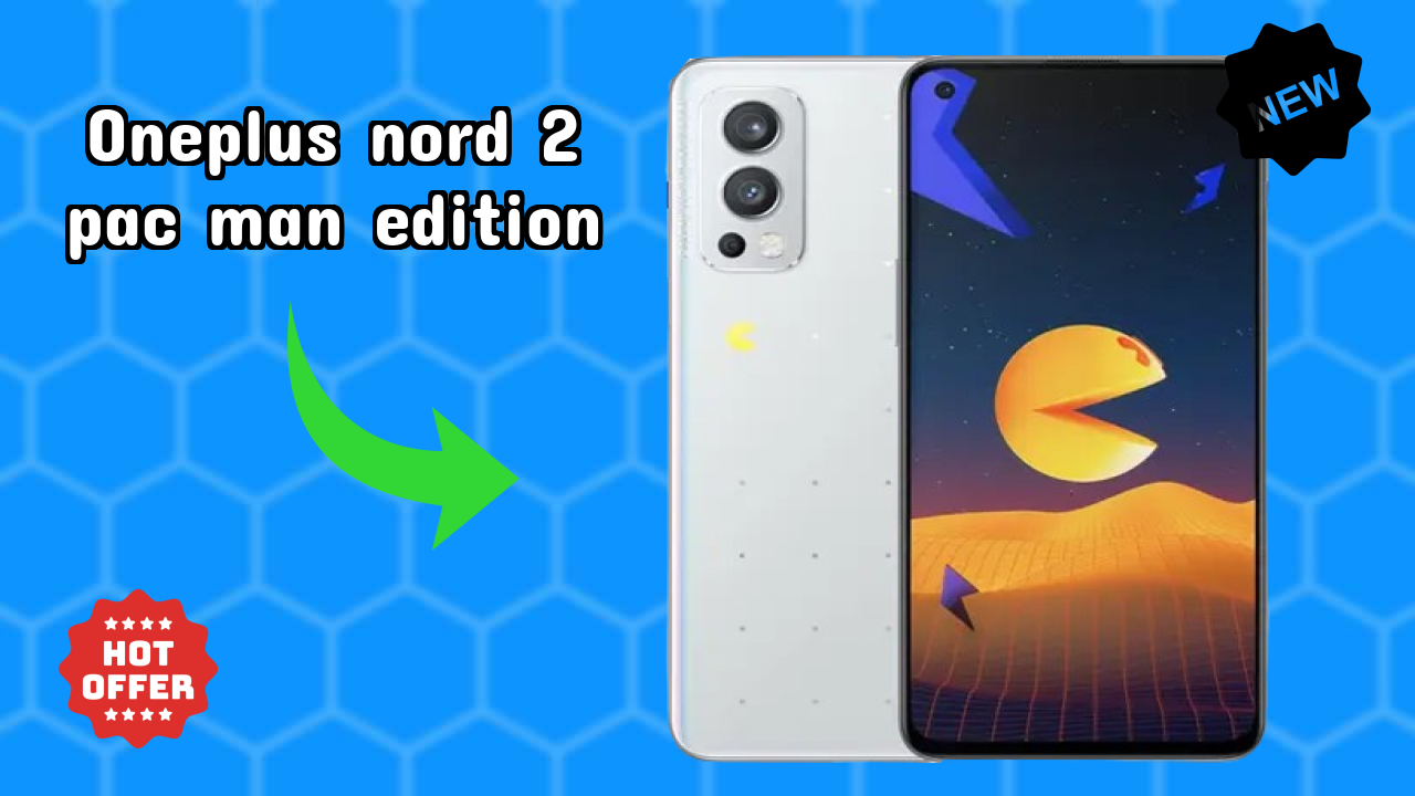 OnePlus Nord 2 Pac Man Edition 2026 पूरा प्रोफेशनल और विपक्ष रिव्यु