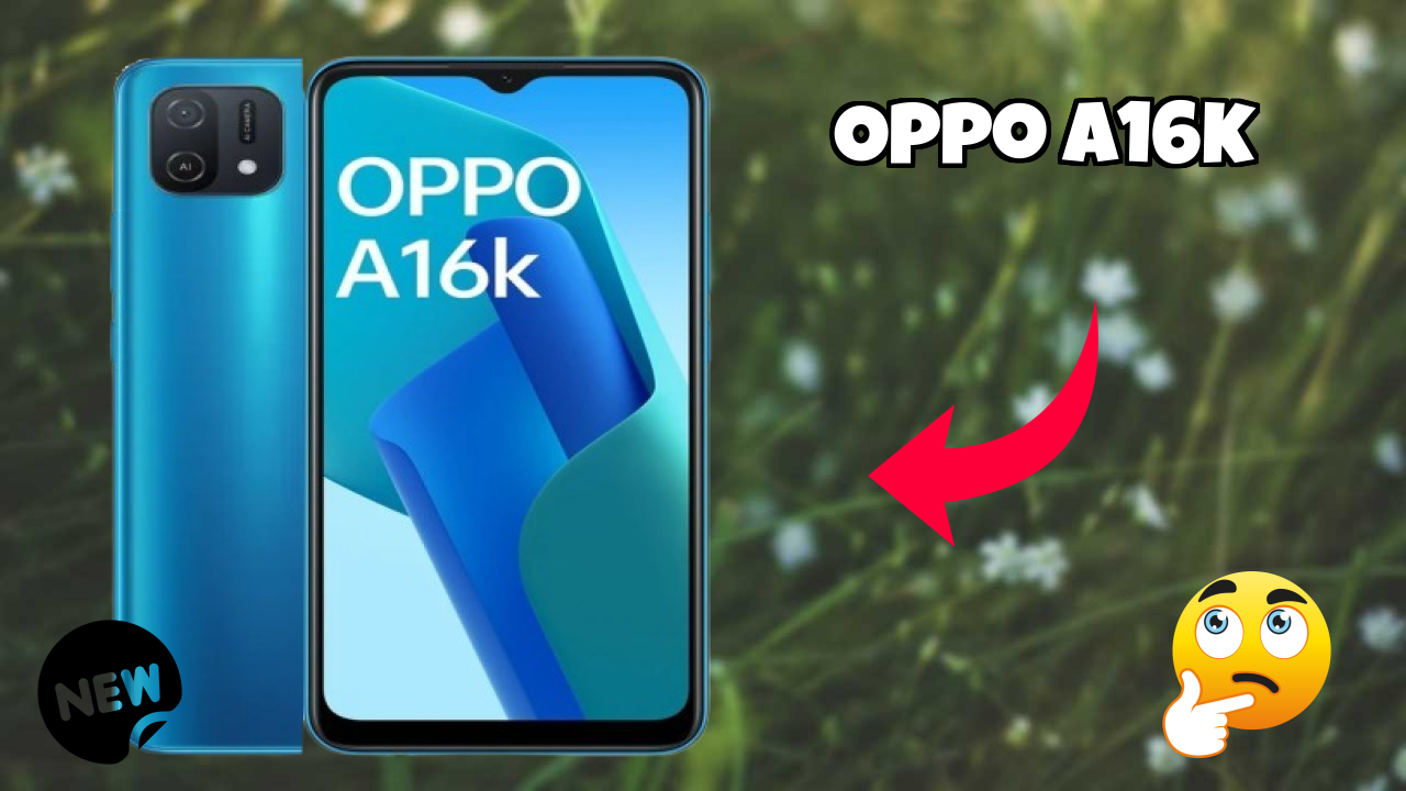 क्यों Oppo OPPO A16K कंटेंट क्रिएटर्स के लिए परफेक्ट है