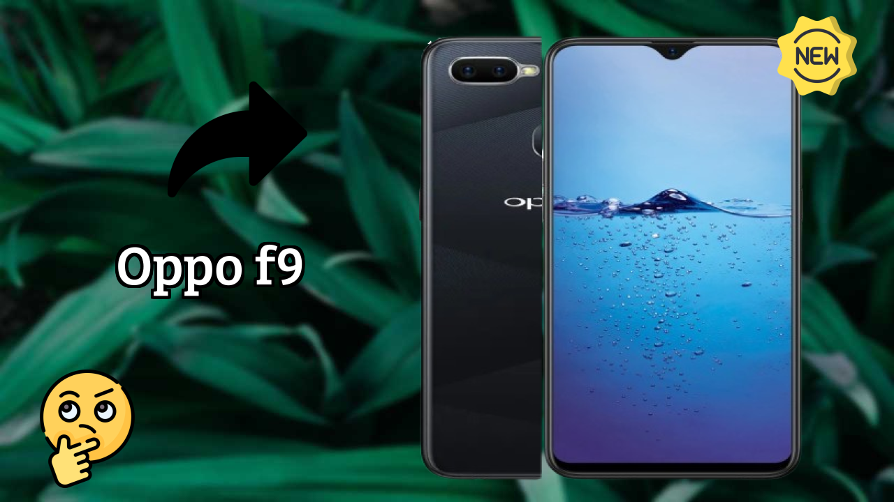 OPPO F9 नया 2026: अद्भुत ब्रांड के साथ फीचर्स और रिव्युएं