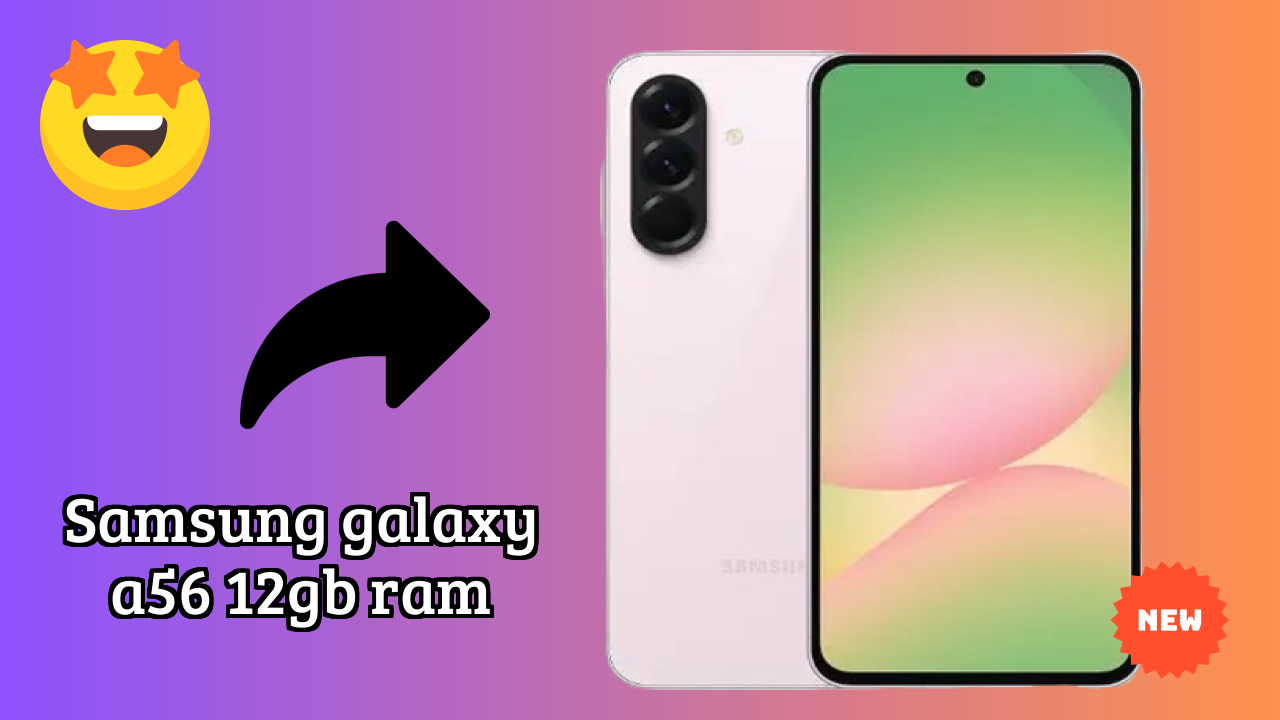 ₹40,999 पर Samsung Galaxy A56 12GB RAM - पूरा शॉपिंग गाइड