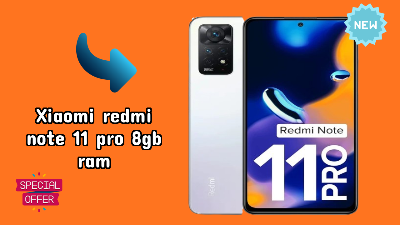 ₹20,999 पर Xiaomi Redmi Note 11 Pro 8GB RAM - क्या आपको अभी खरीदना चाहिए?