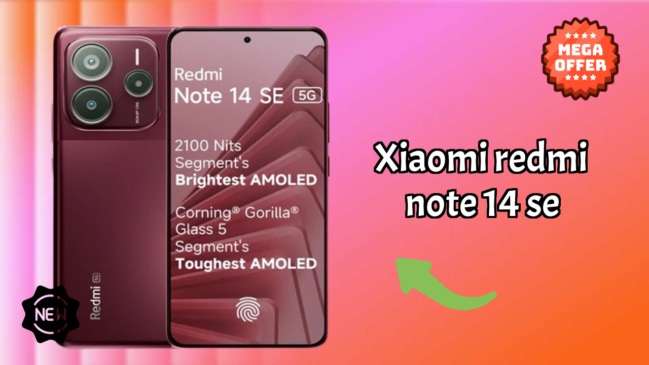 क्यों Xiaomi Redmi Note 14 SE 2026 में आपका अगला फोन हो सकता है